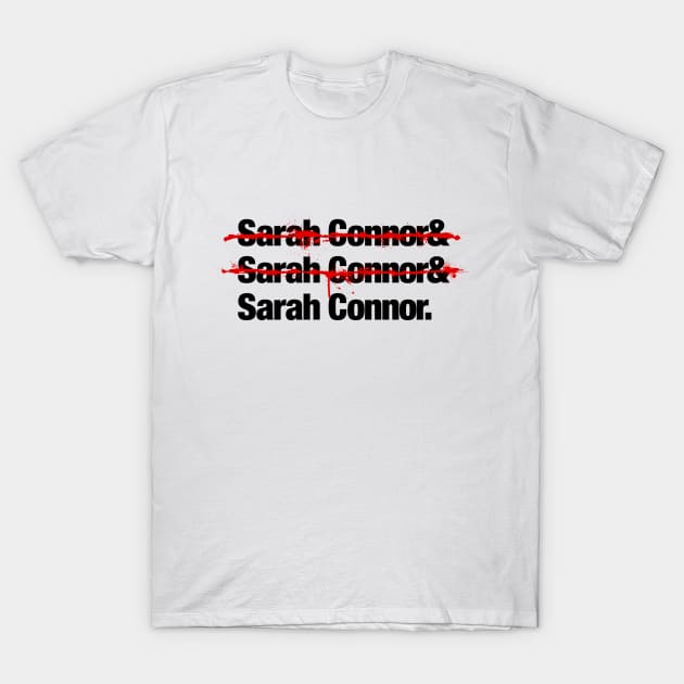 Sarah Connor list T-Shirt by runstop